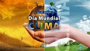 26 DE MARZO, DÍA MUNDIAL DEL CLIMA