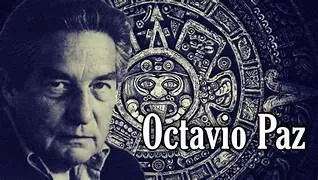 31 DE MARZO 1914.- NACE EN MÉXICO D. F., OCTAVIO PAZ LOZANO